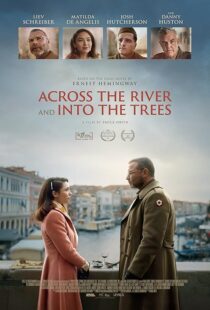 دانلود فیلم Across the River and Into the Trees 2022422803-660219493