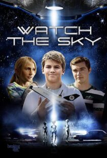 دانلود فیلم Watch the Sky 2017431801-1128463189